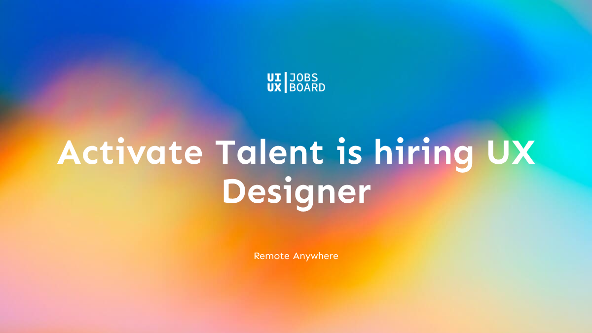 Photo inspiration: Gallery Detail: Remote Ux Designer At Activate Talent In Anywhere