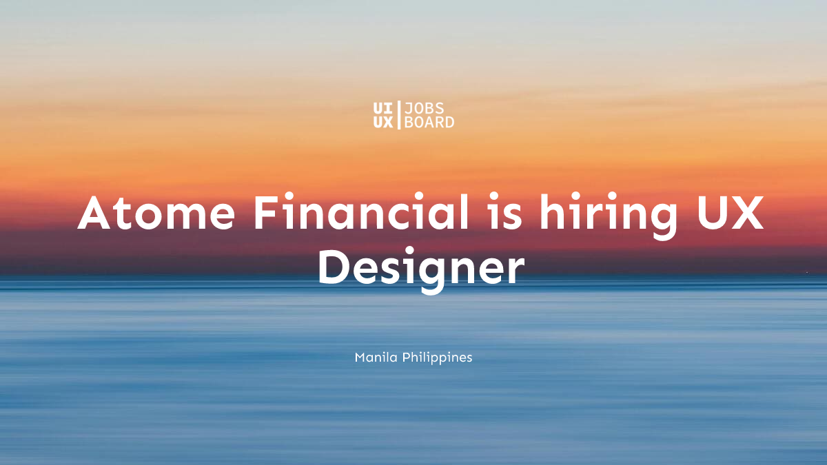 UX Designer at Atome Financial in Manila Philippines