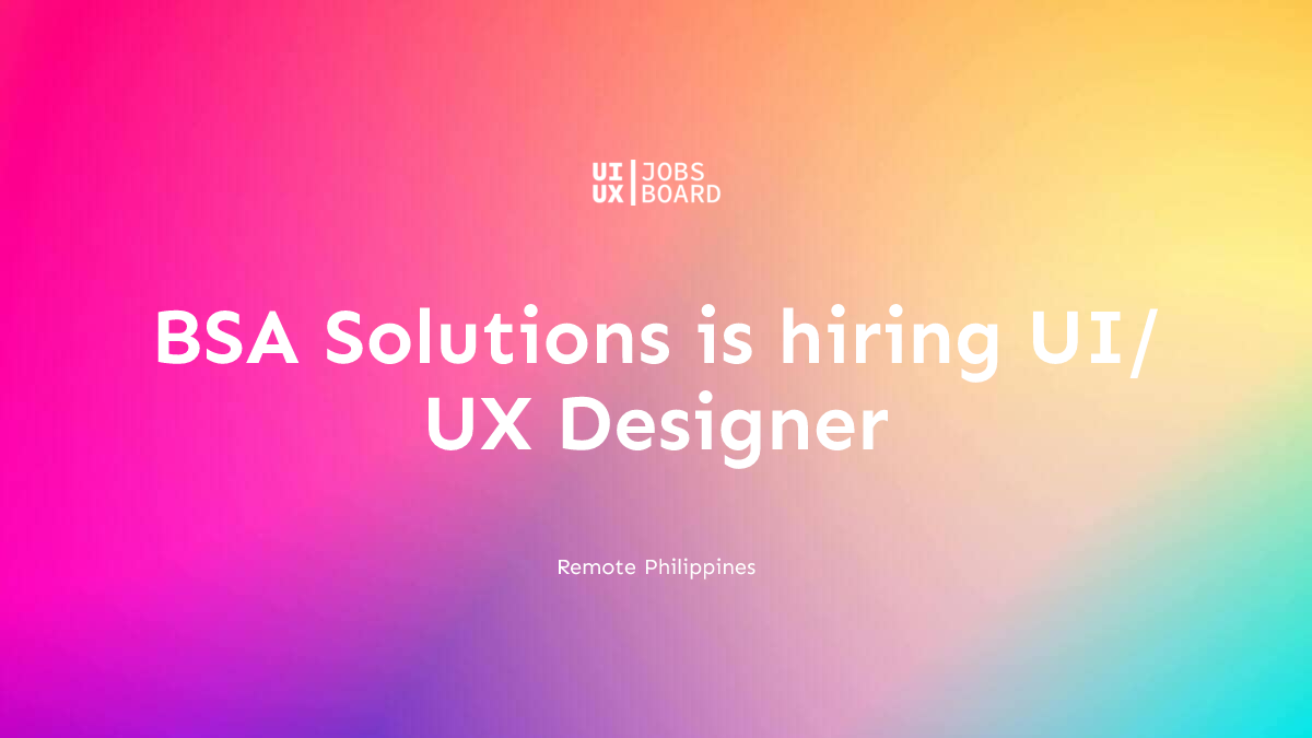 Remote UI/UX Designer at BSA Solutions in Philippines