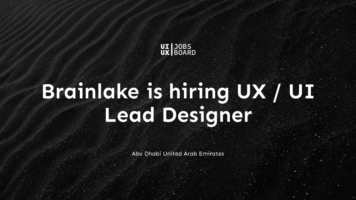 UX / UI Lead Designer at Brainlake in Abu Dhabi United Arab Emirates