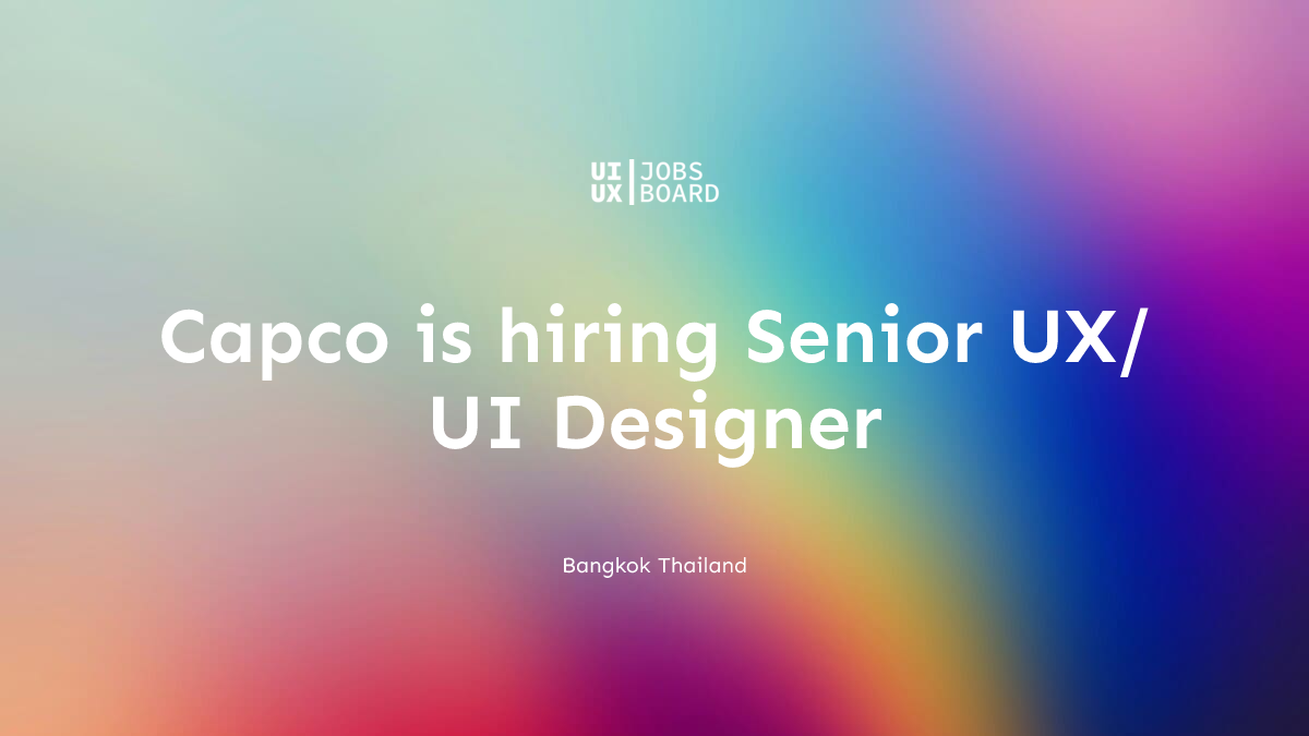 Senior UX/UI Designer at Capco in Bangkok Thailand