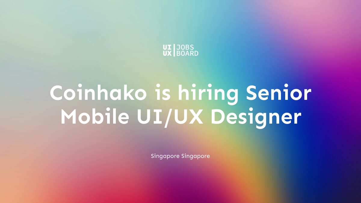 Senior Mobile UI/UX Designer at Coinhako in Singapore Singapore