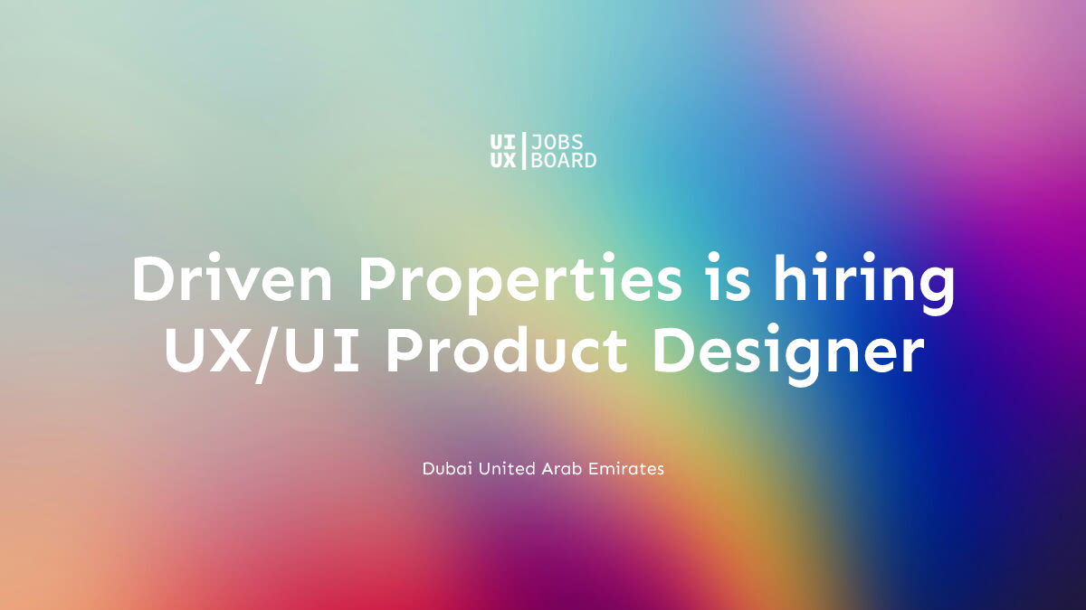 UX/UI Product Designer at Driven Properties in Dubai United Arab Emirates