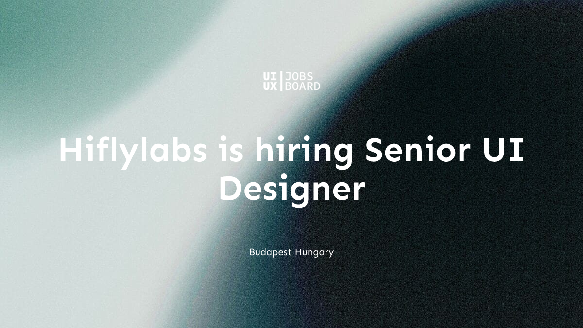 Senior UI Designer at Hiflylabs in Budapest Hungary