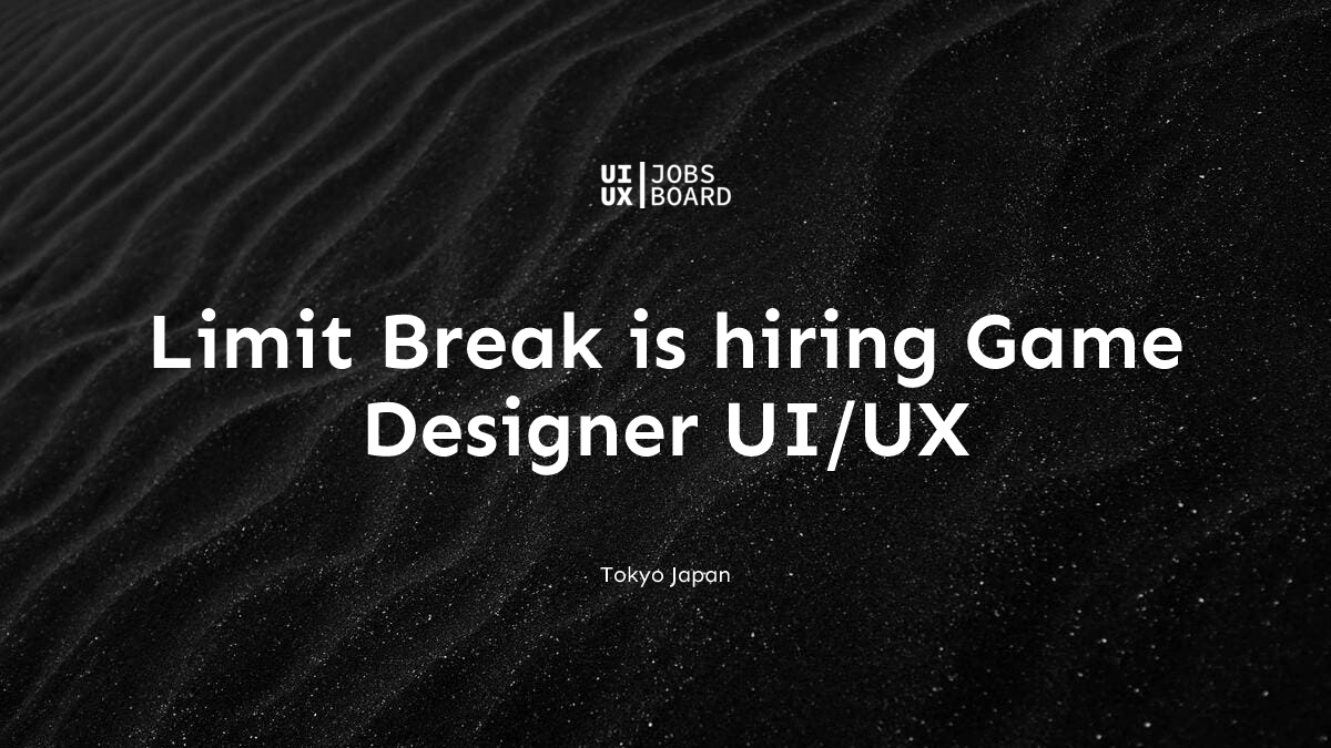 Game Designer UI/UX at Limit Break in Tokyo Japan