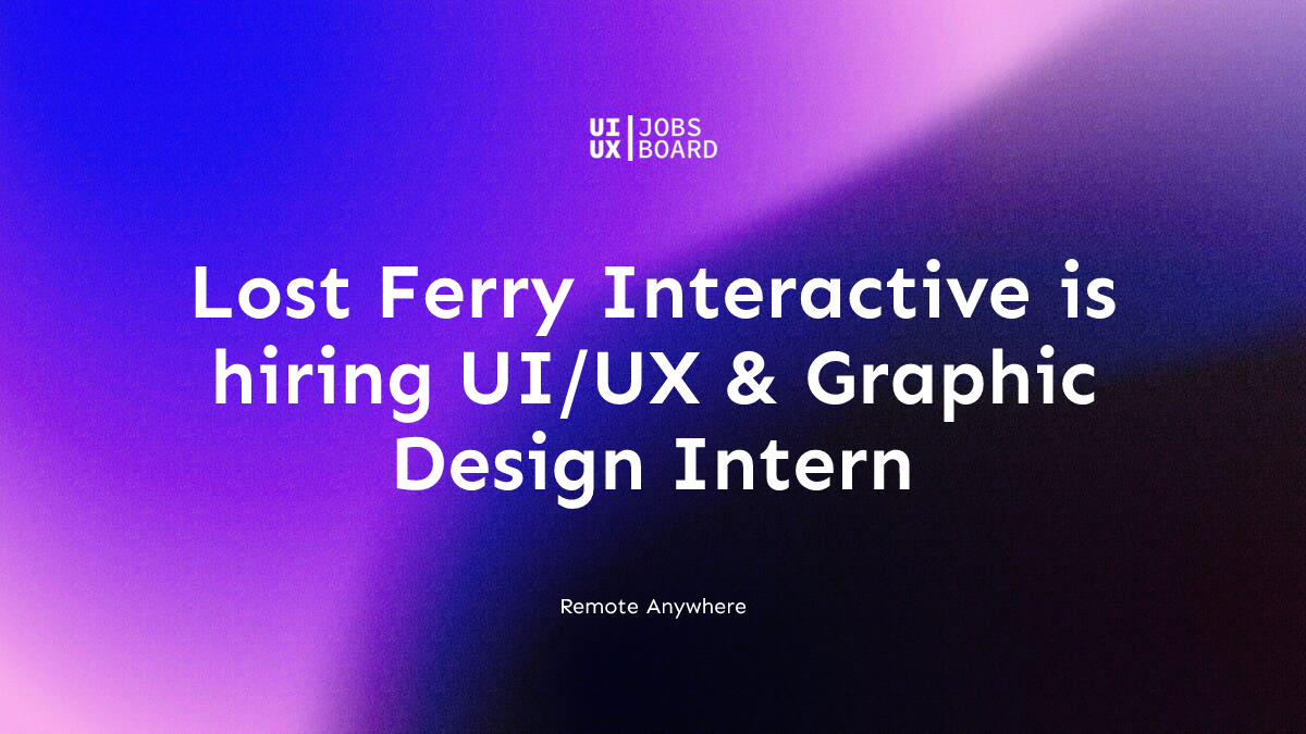 Remote UI/UX & Graphic Design Intern at Lost Ferry Interactive in Anywhere