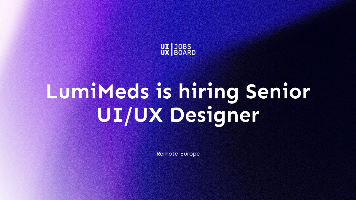 Remote Senior UI/UX Designer at LumiMeds in Europe