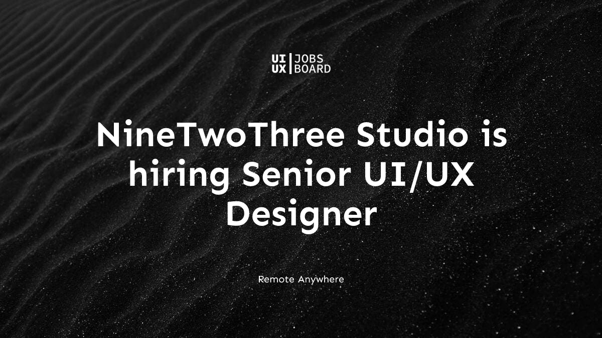 Remote Senior UI/UX Designer at NineTwoThree Studio in Anywhere