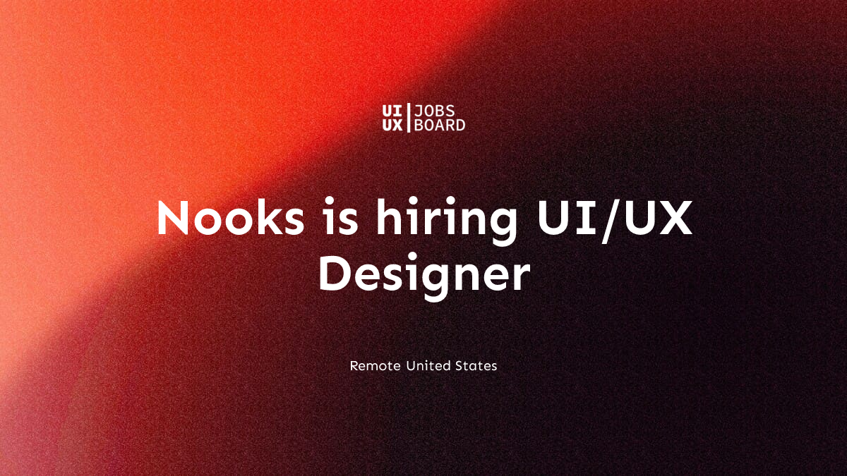 Remote UI/UX Designer at Nooks in United States
