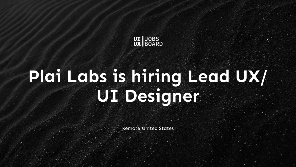 Remote Lead UX/UI Designer at Plai Labs in United States