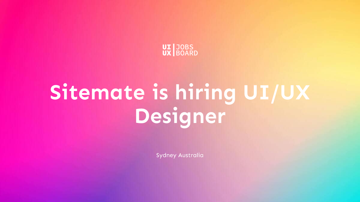 UI/UX Designer at Sitemate in Sydney Australia