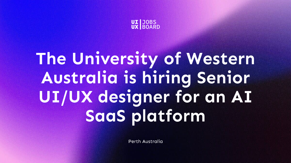 Senior UI/UX designer for an AI SaaS platform at The University of ...