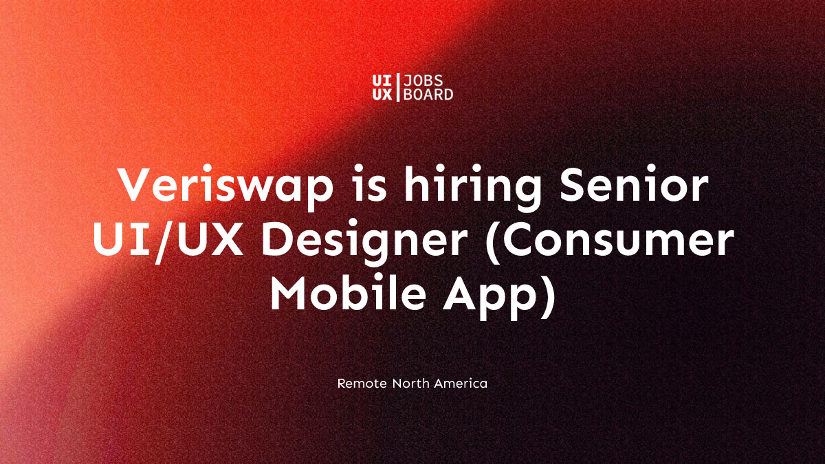 Remote Senior UI/UX Designer (Consumer Mobile App) at Veriswap in North ...
