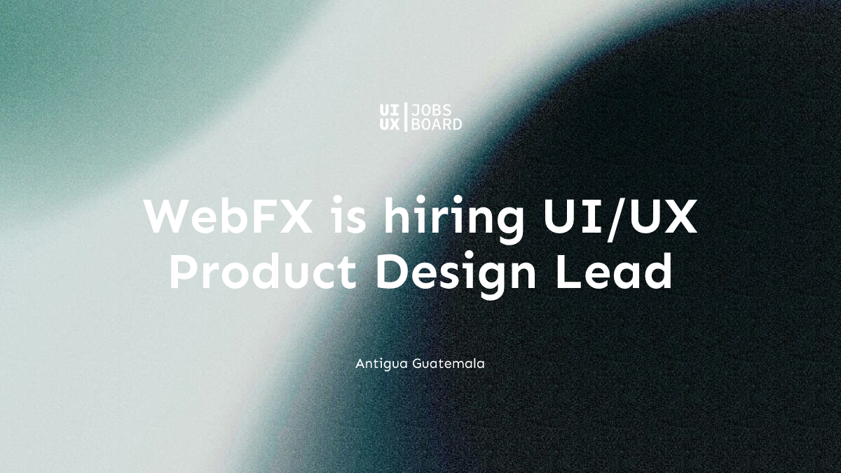 UI/UX Product Design Lead at WebFX in Antigua Guatemala