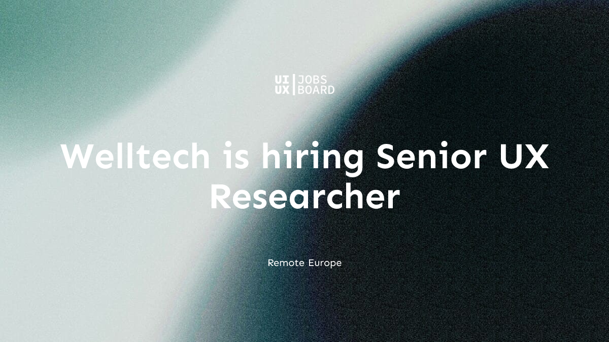 Remote Senior UX Researcher at Welltech in Europe