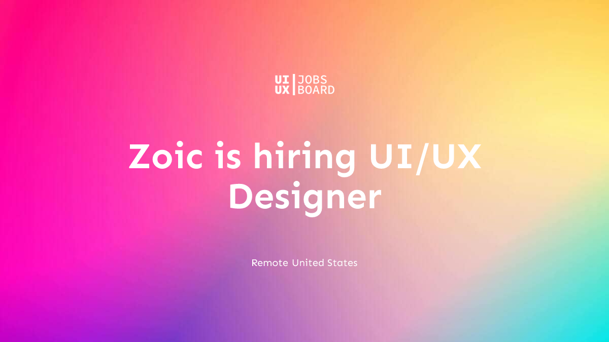 Remote UI/UX Designer at Zoic in United States