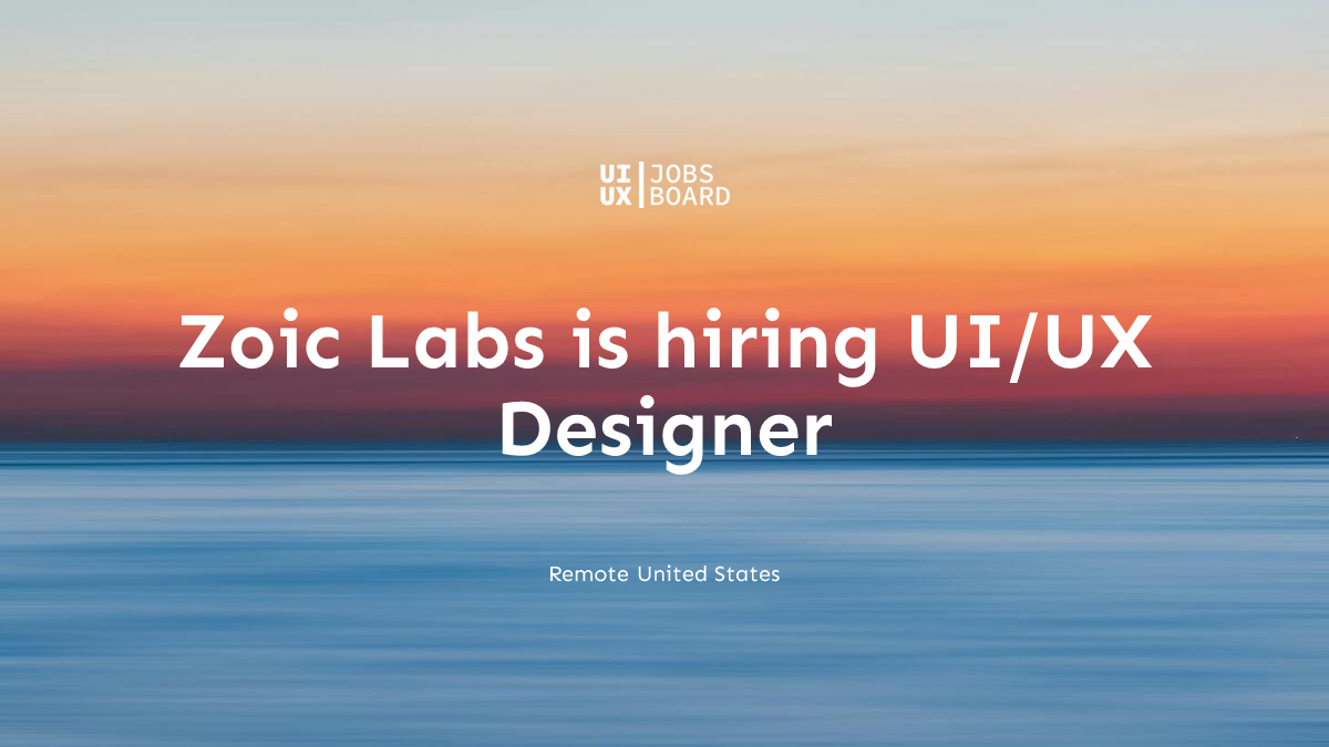 Remote UI/UX Designer at Zoic Labs in United States