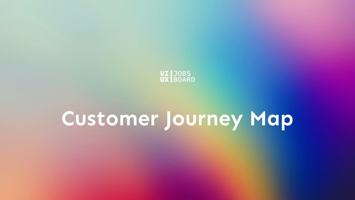 Customer Journey Map - UX Design Terms