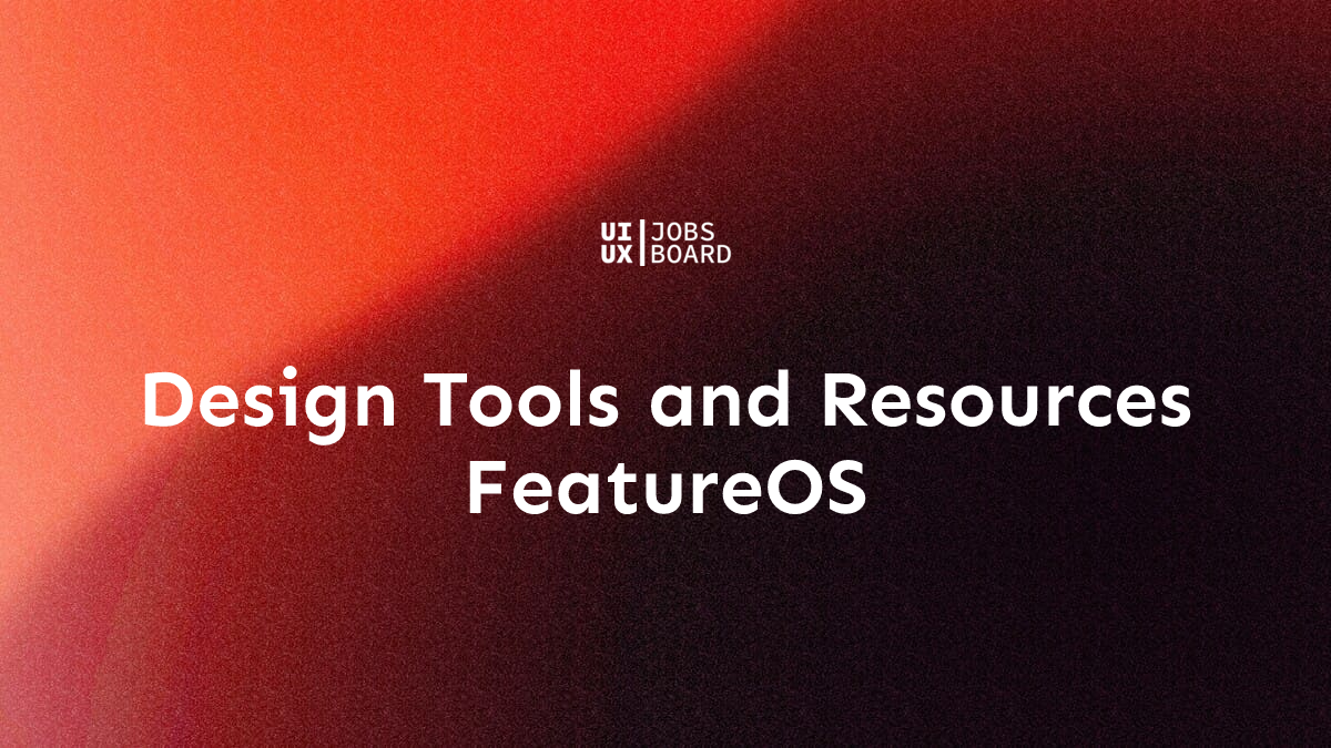 FeatureOS - Design Tools and Resources