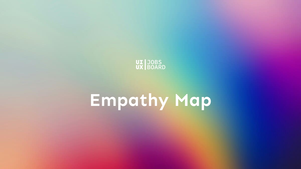 Empathy Map - UX Design Terms