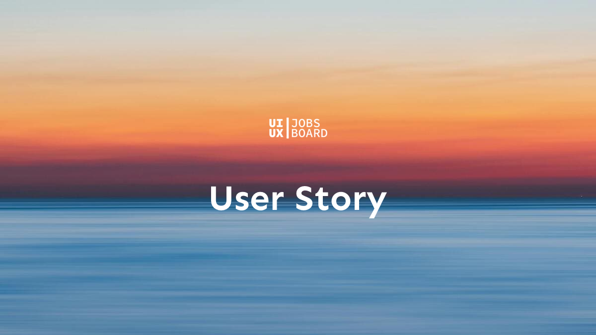 User Story - UX Design Terms