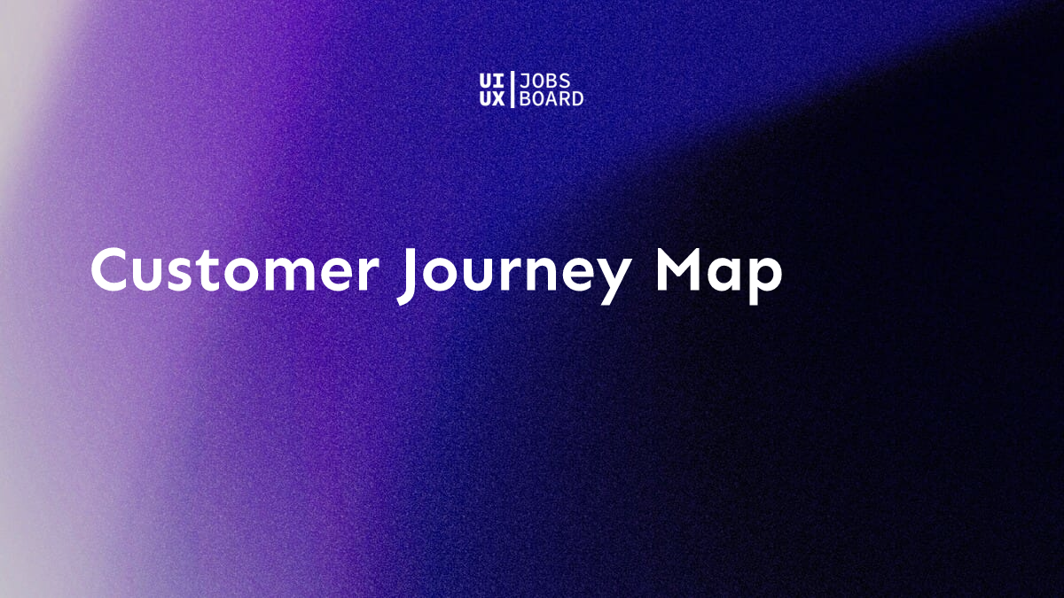 Customer Journey Map - UX Design Terms