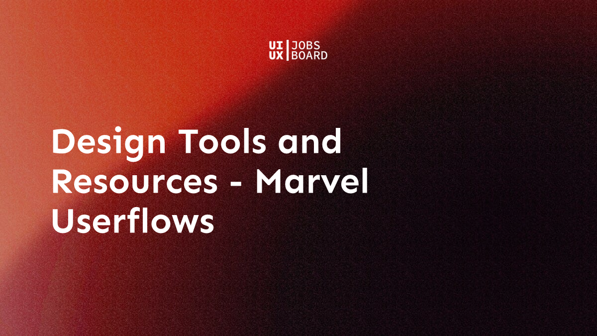 Marvel Userflows - Design Tools and Resources