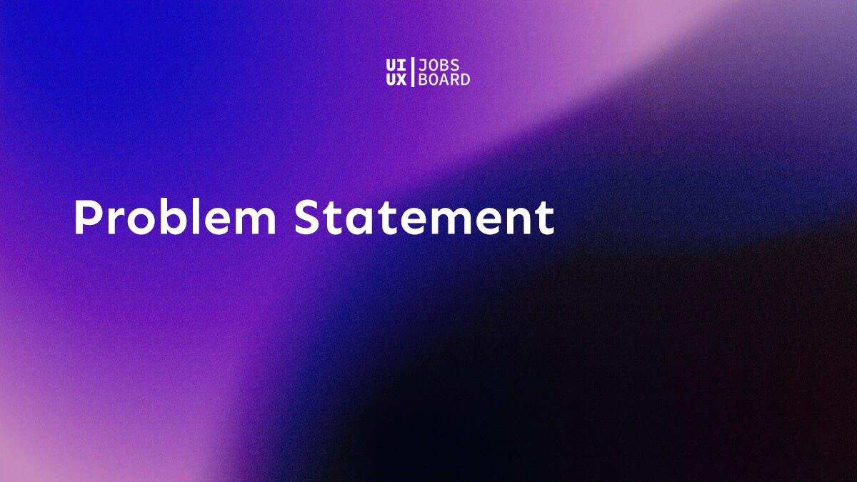 Problem Statement - UX Design Terms