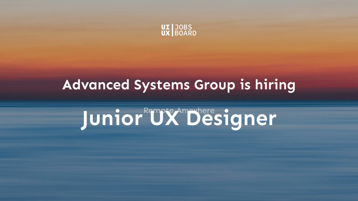 Remote Junior UX Designer at Advanced Systems Group in Anywhere