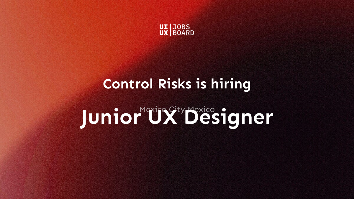 Junior UX Designer at Control Risks in Mexico City Mexico