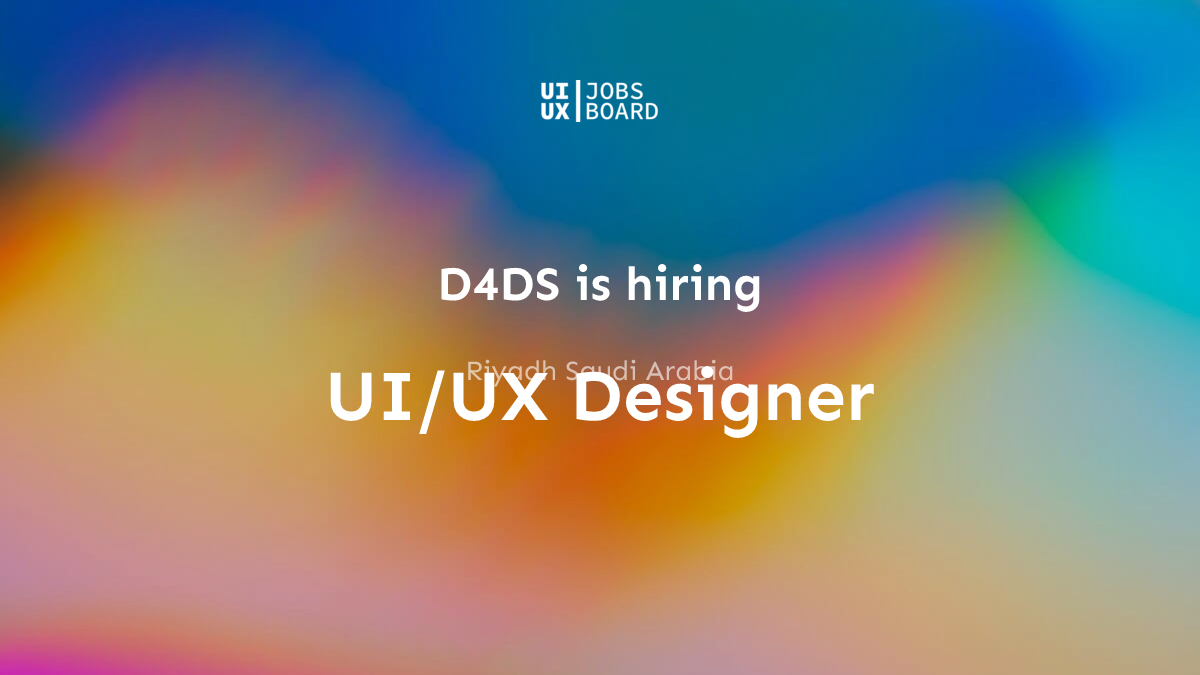 UI/UX Designer at D4DS in Riyadh Saudi Arabia