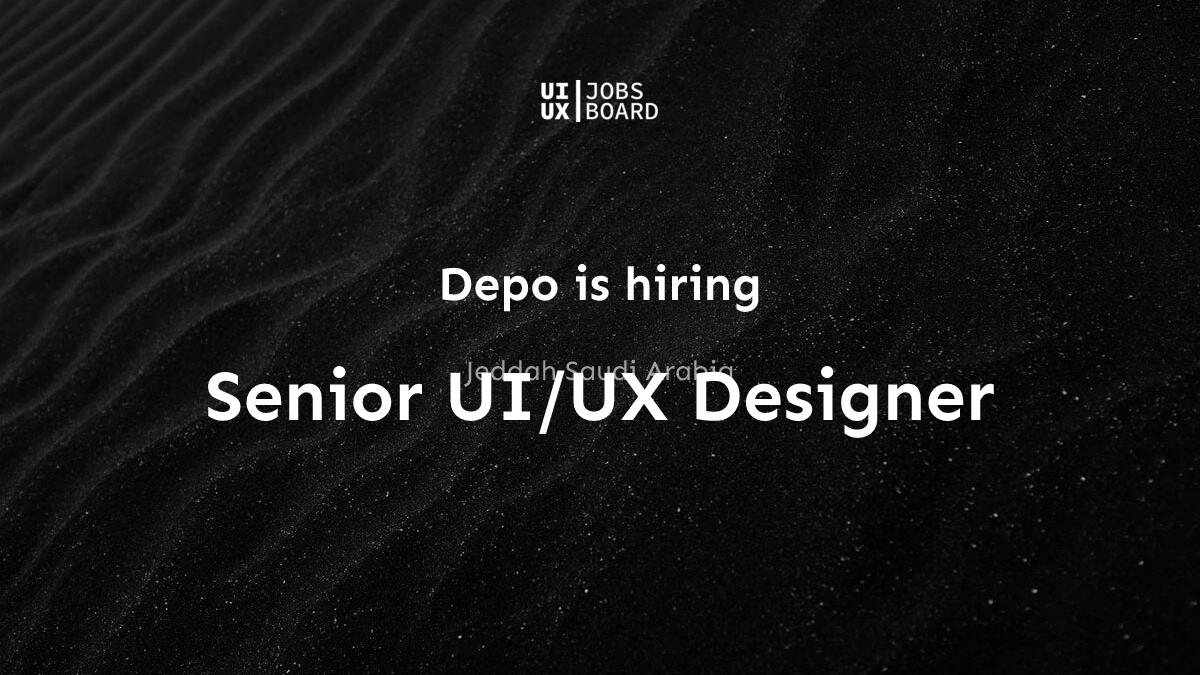 Senior UI/UX Designer at Depo in Jeddah Saudi Arabia