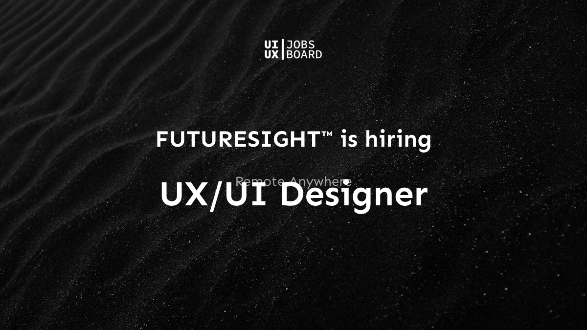 Remote UX/UI Designer at FUTURESIGHT™ in Anywhere